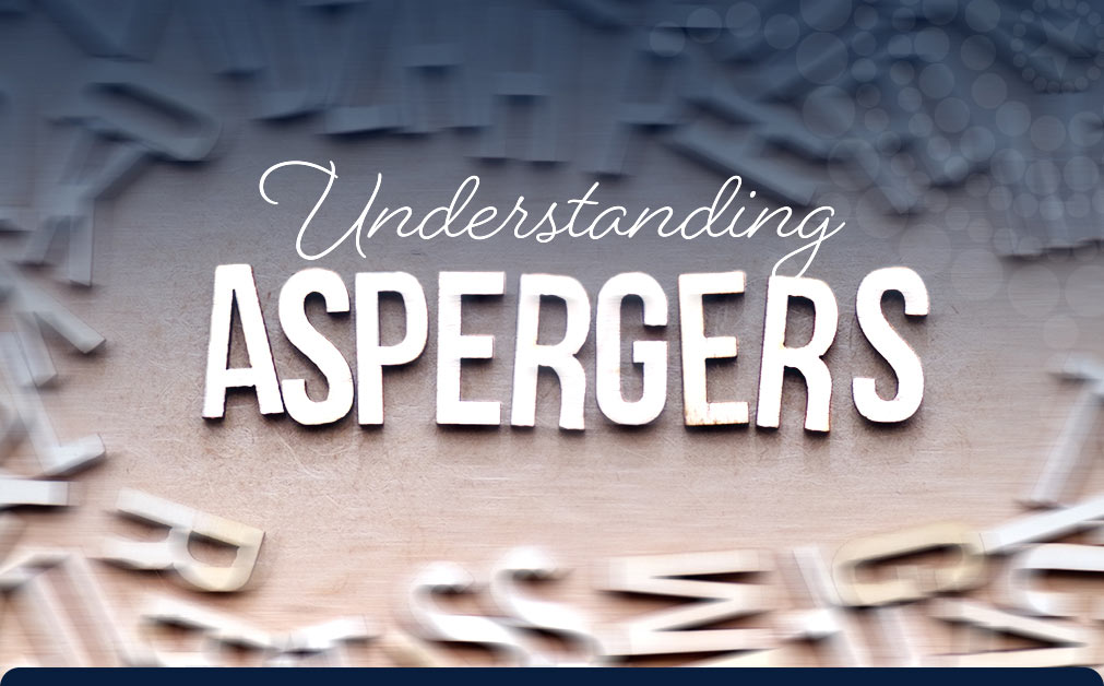 Understanding Asperger's